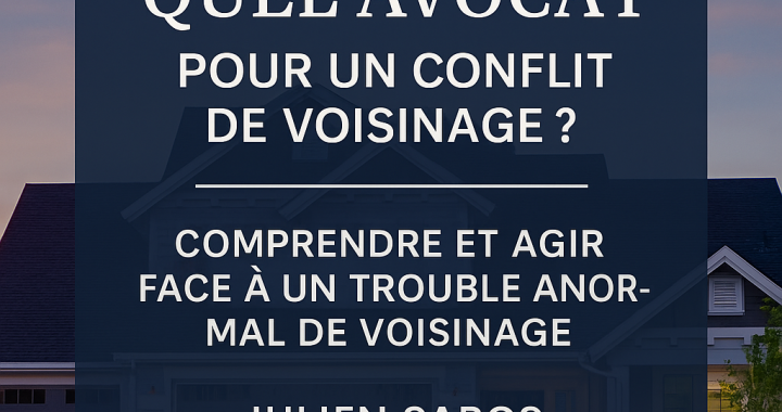 Quel avocat pour conflit de voisinage